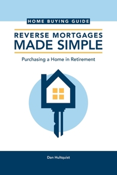Paperback Reverse Mortgages Made Simple: Home Buying Guide Book