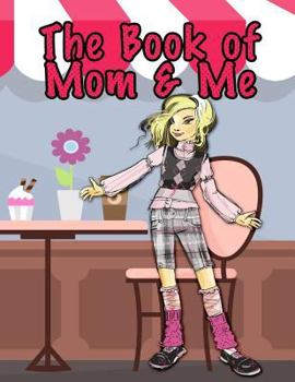 Paperback The Book of Mom and Me: Our Story Book