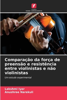 Paperback Comparação da força de preensão e resistência entre violinistas e não violinistas [Portuguese] Book