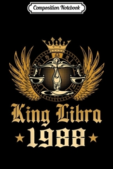Composition Notebook: King-Libra-1988 31 Years Old 31st-Birthday Journal/Notebook Blank Lined Ruled 6x9 100 Pages