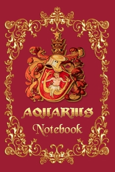 Aquarius Notebook - A Notebook for Aquarius Zodiac Sign People, 6x9 -(120 ages)