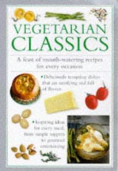 Hardcover Vegetarian Classics: A Feast of Mouth-Watering Recipes for Every Occasion Book