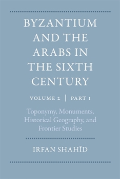 Toponymy, Monuments, Historical Geography, and Frontier Studies (Volume Volume 2, Part 1) (Dumbarton Oaks Other Titles in Byzantine Studies)