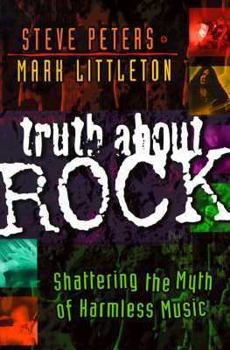 Paperback Truth about Rock: Shattering the Myth of Harmless Music Book