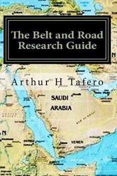 Paperback The Belt and Road Research Guide: Understanding China and the B&R Book