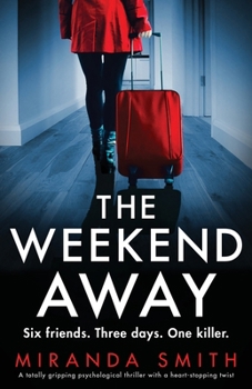 Paperback The Weekend Away: A totally gripping psychological thriller with a heart-stopping twist Book