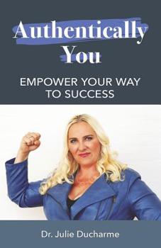 Paperback Authentically You: Empower Your Way to Success Book