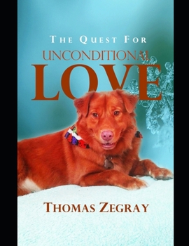 Paperback The Quest for Unconditional love Book