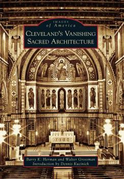 Cleveland's Vanishing Sacred Architecture - Book  of the Images of America: Ohio