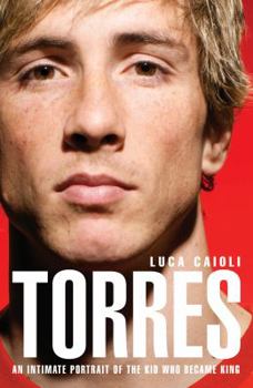 Paperback Torres: An Intimate Portrait of the Kid Who Became King. Luca Caioli Book