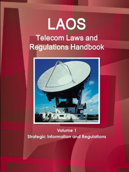 Paperback Laos Telecom Laws and Regulations Handbook Volume 1 Strategic Information and Regulations Book