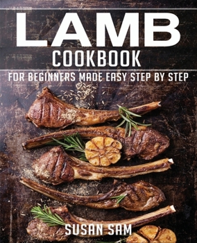 Paperback Lamb Cookbook: Book 1, for Beginners Made Easy Step by Stap Book