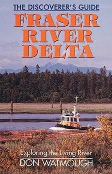 Paperback Fraser River Delta: The Discoverer's Guide Book