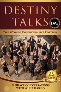 Paperback Destiny Talks: 21 Brave Conversations with Sonia Hassey Book