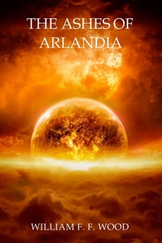 Paperback The Ashes of Arlandia Book