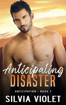Anticipating Disaster (Anticipation) - Book #1 of the Anticipation