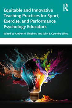 Paperback Equitable and Innovative Teaching Practices for Sport, Exercise, and Performance Psychology Educators Book