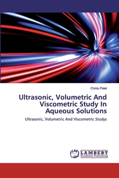 Paperback Ultrasonic, Volumetric And Viscometric Study In Aqueous Solutions Book