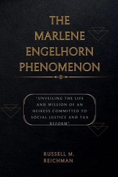 Paperback Marlene Engelhorn: Unveiling The Life And Mission Of An Heiress Committed To Social Justice And Tax Reform Book