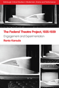 Paperback The Federal Theatre Project, 1935-1939: Engagement and Experimentation Book