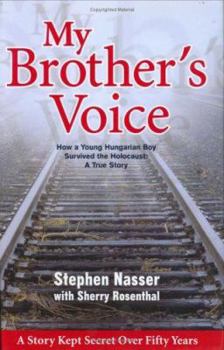 Hardcover My Brother's Voice: How a Young Hungarian Boy Survived the Holocaust: A True Story Book