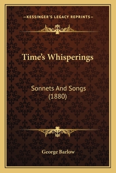 Paperback Time's Whisperings: Sonnets And Songs (1880) Book