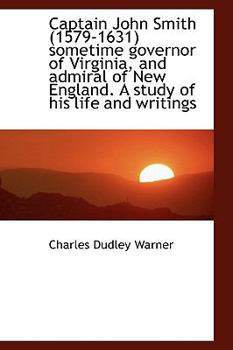 Paperback Captain John Smith (1579-1631) Sometime Governor of Virginia, and Admiral of New England. a Study of Book