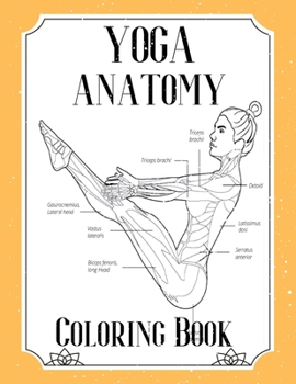 Paperback Yoga Anatomy Coloring Book: Visual Guide Movement Yoga Poses Coloring Book