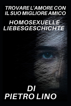 Trovare L'amore Con Il Suo Migliore Amico: Homosexuelle Liebesgeschichte