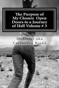 Paperback The Purpose od My Closure: Open Doors to a Journey of Hell Book