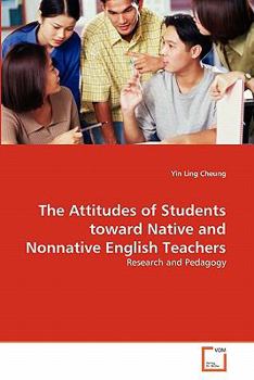 Paperback The Attitudes of Students toward Native and Nonnative English Teachers Book