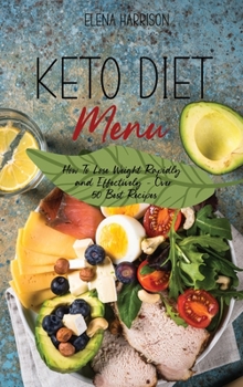 Hardcover Keto Diet Menu: How To Lose Weight Rapidly and Effectively - Over 50 Best Recipes Book