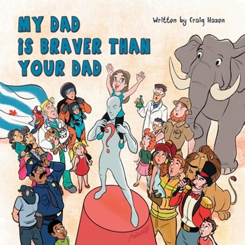Paperback My Dad Is Braver Than Your Dad Book