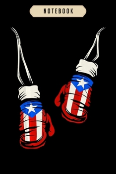 Notebook: Puerto rican puerto rico boxing gloves flag  journal|6x9(100 pages)Blank Lined Journal For kids, student, school, women, girls, boys, men, birthday gifts|Boxer gifts Notebook