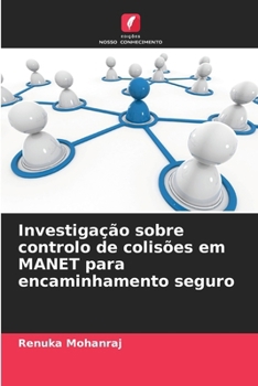 Paperback Investigação sobre controlo de colisões em MANET para encaminhamento seguro [Portuguese] Book