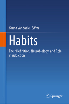 Hardcover Habits: Their Definition, Neurobiology, and Role in Addiction Book