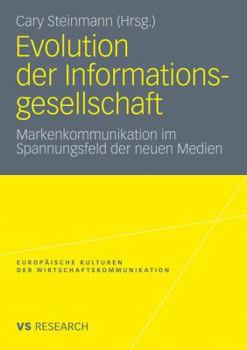 Paperback Evolution Der Informationsgesellschaft: Markenkommunikation Im Spannungsfeld Der Neuen Medien [German] Book