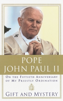 Paperback Gift and Mystery: On the fifteth anniversary of my priestly ordination Book