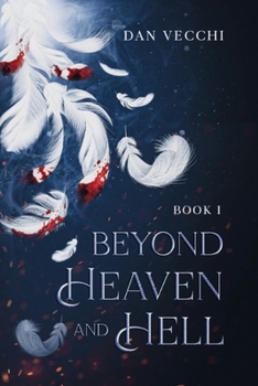 Beyond Heaven and Hell: If you loved Hush Hush, fallen and Shadowhunters prepare to fall in love for this book.