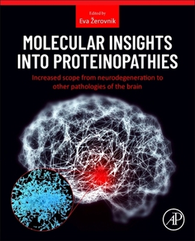 Paperback Molecular Insights Into Proteinopathies: Increased Scope from Neurodegeneration to Other Pathologies of the Brain Book