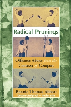 Paperback Radical Prunings: A Novel: A Novel of Officious Advice from the Contessa of Compost Book