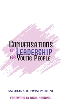 Conversations on Leadership for Young People: FOREWORD BY NIGEL HARDING