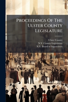 Paperback Proceedings Of The Ulster County Legislature Book