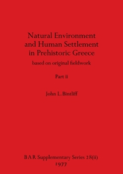 Paperback Natural Environment and Human Settlement in Prehistoric Greece, Part ii: based on original fieldwork Book