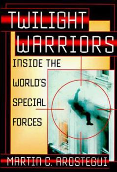 Hardcover Twilight Warriors: Inside the World's Special Forces Book