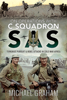 Hardcover On Operations with C Squadron SAS: Terrorist Pursuit and Rebel Attacks in Cold War Africa Book