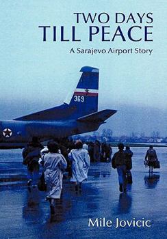 Paperback Two Days Till Peace: A Sarajevo Airport Story Book
