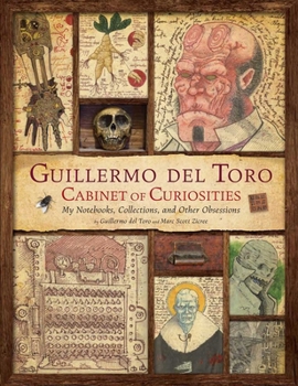 Hardcover Guillermo del Toro: Cabinet of Curiosities [Reissue]: My Notebooks, Collections, and Other Obsessions Book