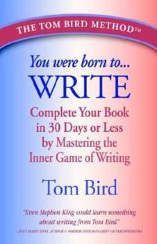 Hardcover You Were Born to Write: Complete Your Book in 30 Days or Less by Mastering the Inner Game of Writing Book