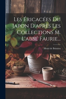 Les �ricac�es Du Japon d'Apr�s Les Collections M. l'Abb� Faurie...